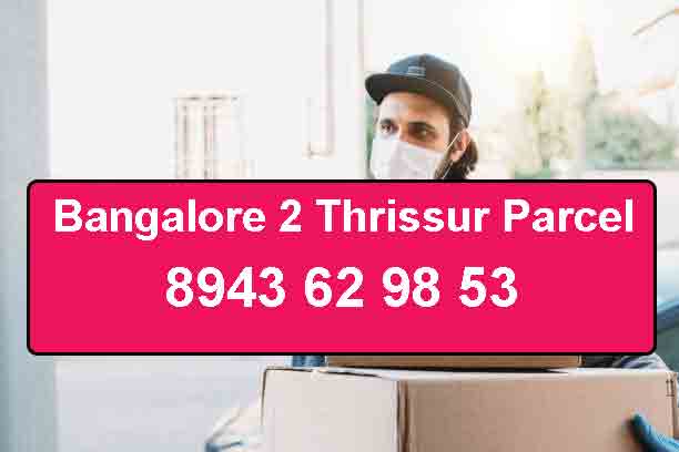 bangalore to thrissur parcel service 